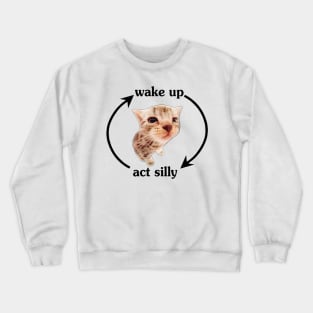 Wake Up Act Silly Crewneck Sweatshirt